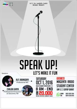 Speak Up! Let's Make It Fun | 01 Oktober 2016 | 08.00 WIB | Student Center UNY Lt. 3 Sayap Barat