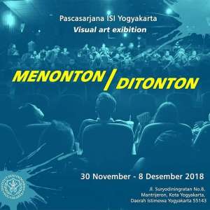 Visual Art Exhibition: Menonton dan Ditonton